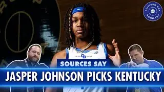 Jasper Johnson picks KENTUCKY | Sources Say