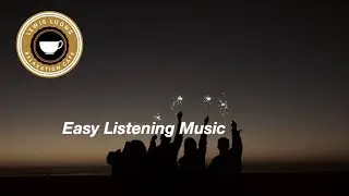 Best of Easy Listening Music for Happy Times