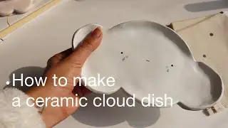 Making a ceramic cloud dish