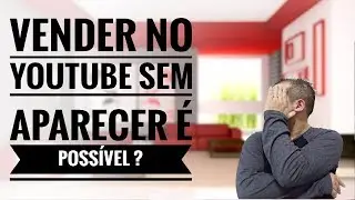 Como Vender No Youtube Sem Aparecer Aula Completa Marketing Digital