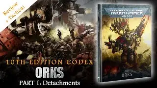 Orks Codex Review: 10th Edition Warhammer 40k PART 1: Detachments