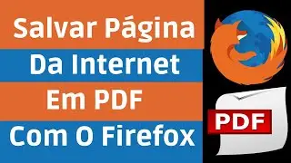 Como Salvar página da Internet em PDF no Firefox | Como Salvar Página Da Internet Em PDF