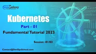Part - 01 Kubernetes Fundamental Tutorials 2023 |Session - 01/03