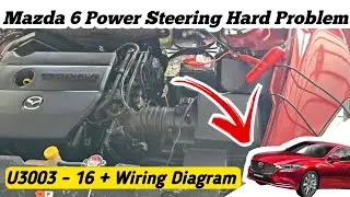 Mazda 6 Power Steering Hard Problem || U3003-16ab Guide with complete details and wiring diagram