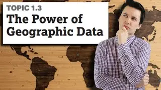 Geographic Data [AP Human Geography Unit 1 Topic 3] (1.3)