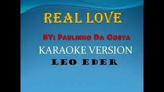 REAL LOVE By; Paulinho Da Costa (Karaoke Version) Leo Eder