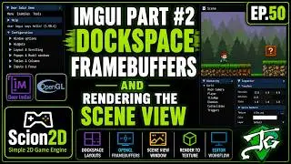 Build a C++ Game Engine | Scion2D Ep.50 - ImGui DockSpace, OpenGL Framebuffers & Scene View