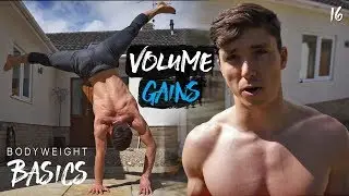 VOLUME GAINS! | Bodyweight Basics Ep 16