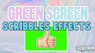 Green screen scribbles, effects etc for your video edits