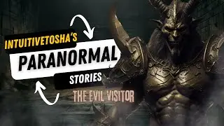 My Paranormal Story: The Evil Visitor