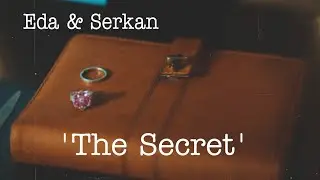 Eda x Serkan | The Secret | Sen Çal Kapımı