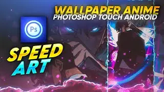 Speed Art | Anime GFX Wallpaper Andorid - Tutorial Photoshop Touch Android