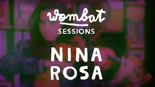 Nina Rosa - Wombat Sessions