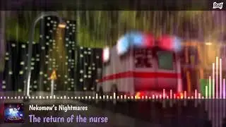 ♫ Nekomew's Nightmares - The return of the nurse