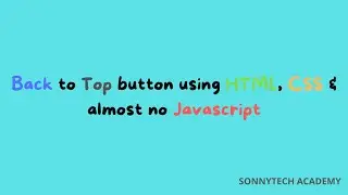 Back to Top button using HTML, CSS & almost no Javascript