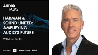 HARMAN & Sound United: Amplifying Audio's Future