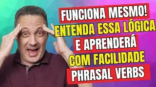 🔴 LIVE | Funciona Mesmo! Entenda Essa Lógica e Aprenderá Com Facilidade Phrasal Verbs