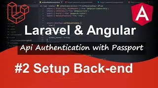 Laravel and Angular Project - Api Authentication with Laravel Passport in 2021 | #2 Setup Back-end