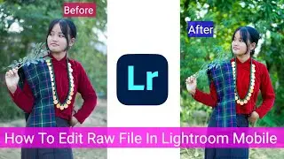 How To Edit Raw Photo In Lightroom Mobile||How To Edit High Quality Photo In Lightroom Mobile