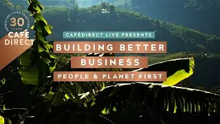 [Panel discussion] Cafédirect LIVE: Building Better Business: People & Planet First