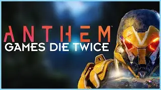 Anthem: Games Die Twice