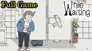 While Waiting | Full Game Let's Play