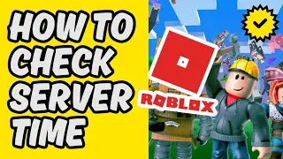 [Easy Guide] How To Check Roblox Server Time in 2025