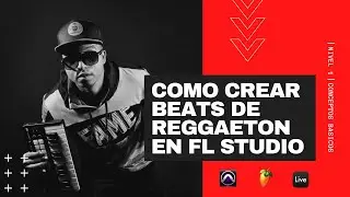 ◉ Como Crear Beats De Reggaeton En FL Studio┃Nivel 1┃Conceptos Básicos┃Tutorial En Español┃Cap.1