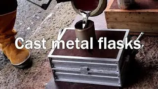 Metal Casting at Home Part 93 Cast Metal Flasks