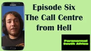 Call Centre from Hell - Paranormal South Africa