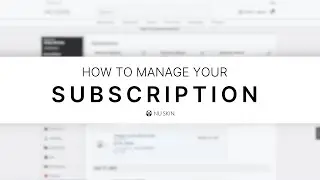 How to Manage Your Subscription