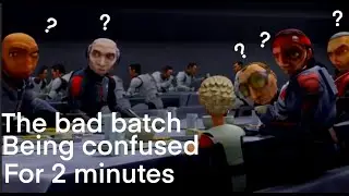 The bad batch being confused for 1:55