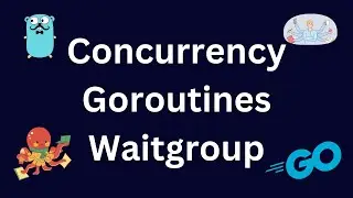 Concurrency in Go (Golang) Goroutines Wait group
