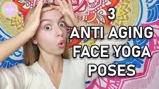 🌈😲 FACE YOGA: 3 Anti-Aging Poses I Use On My Face Daily