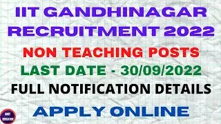 IIT GANDHINAGAR RECRUITMENT 2022 | LIBRARY JOBS | FULL NOTIFICATION |