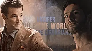 Lucifer ✘ The Librarians ► Rule The World [+@OncerStudios]