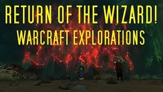 Return of the Wizard - World of Warcraft Legion Exploration patch 7.3.5