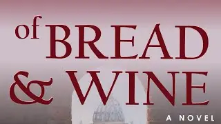 Of Bread And Wine