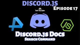 How To Make Discord.JS BOT | Episode 17 - Discord.JS Docs Search Command | Tech Tip Cyber