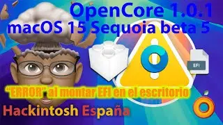 Hackintosh España. ERROR montaje EFI en macOS 15 Sequoia beta 5