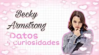 Datos y curiosidades de becky armstrong #gaptheseries  #girlove  #beckyfreen #beckyarmstrong