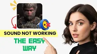 How to FIX Black Myth: Wukong No Audio/Sound Not Working (Step-by-Step Guide)