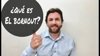 ¿ Qué es el Burnout  o Síndrome del quemado ?