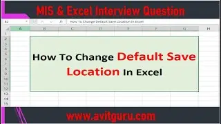 How to Change Default Save Location In Excel?