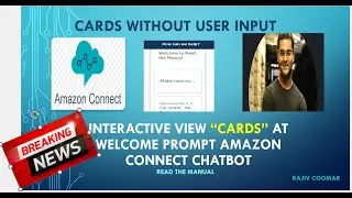 Without User Input show Interactive message/view “Cards” at Welcome Prompt  | Amazon Connect chatbot