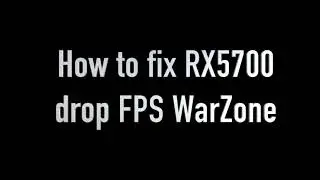 How to fix RX5700XT Frame rate drop/stutter in in WarZone