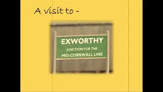 Exworthy Journeys #13 -  Uncle Leonard goes to Exworthy