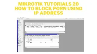 MIKROTIK TUTORIALS 20 HOW TO BLOCK PORN USING IP ADDRESS