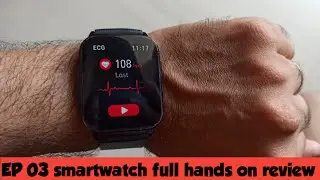 EP 03 smartwatch with ECG, Sugar/diabetic Monitor full hands on review