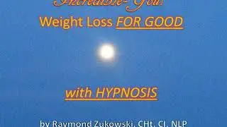 Incredible-You Weight Loss for GOOD with HYPNOSIS